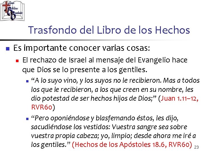 Trasfondo del Libro de los Hechos n Es importante conocer varias cosas: n El