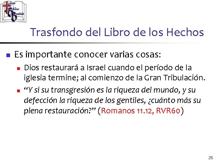 Trasfondo del Libro de los Hechos n Es importante conocer varias cosas: n n