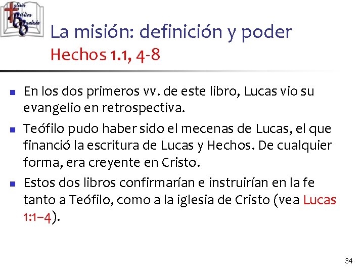 La misión: definición y poder Hechos 1. 1, 4 -8 n n n En