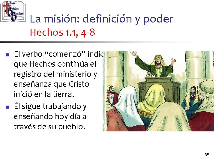 La misión: definición y poder Hechos 1. 1, 4 -8 n n El verbo