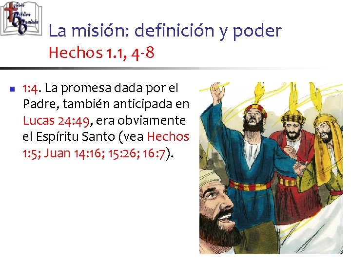 La misión: definición y poder Hechos 1. 1, 4 -8 n 1: 4. La