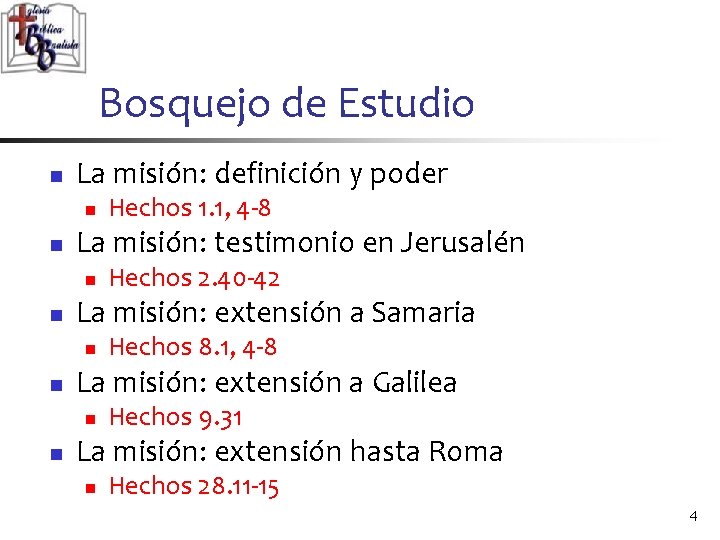 Bosquejo de Estudio n La misión: definición y poder n n La misión: testimonio