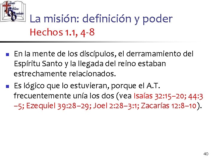 La misión: definición y poder Hechos 1. 1, 4 -8 n n En la