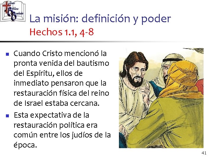 La misión: definición y poder Hechos 1. 1, 4 -8 n n Cuando Cristo