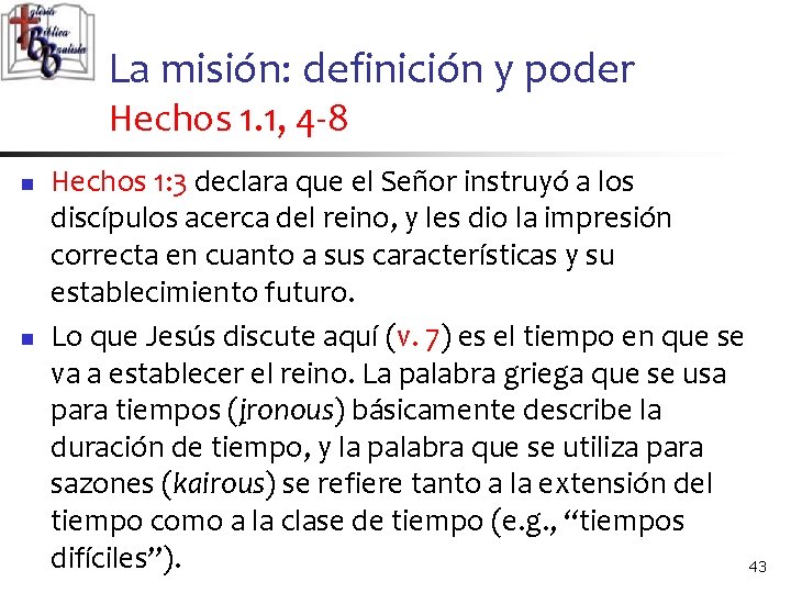 La misión: definición y poder Hechos 1. 1, 4 -8 n n Hechos 1: