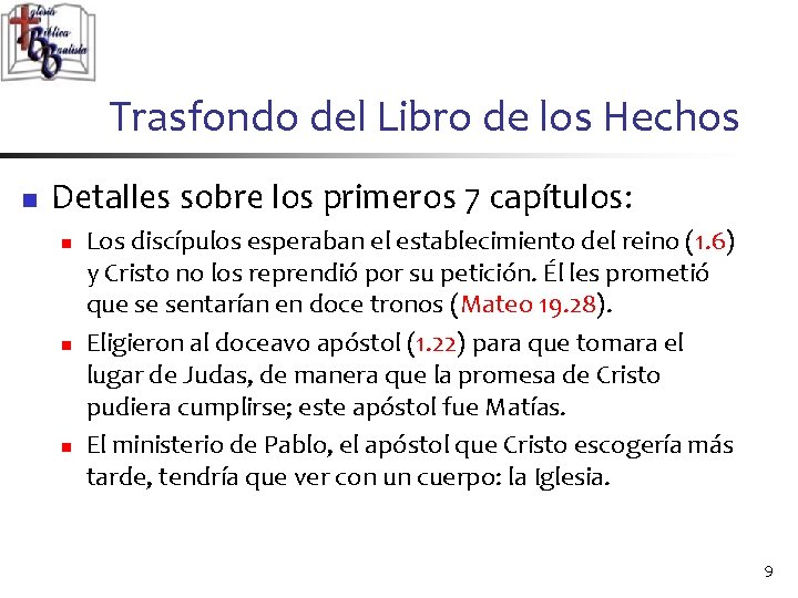 Trasfondo del Libro de los Hechos n Detalles sobre los primeros 7 capítulos: n