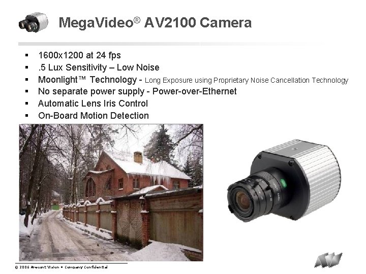 Mega. Video® AV 2100 Camera § § § 1600 x 1200 at 24 fps.