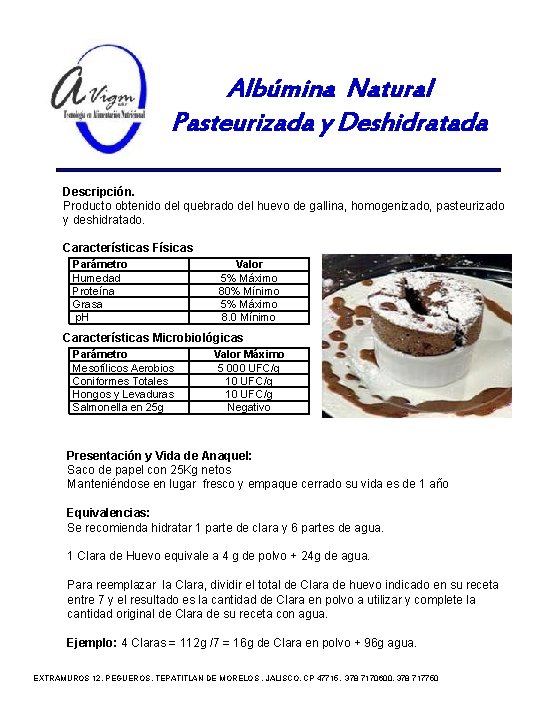 Albúmina Natural Pasteurizada y Deshidratada Descripción. Producto obtenido del quebrado del huevo de gallina,