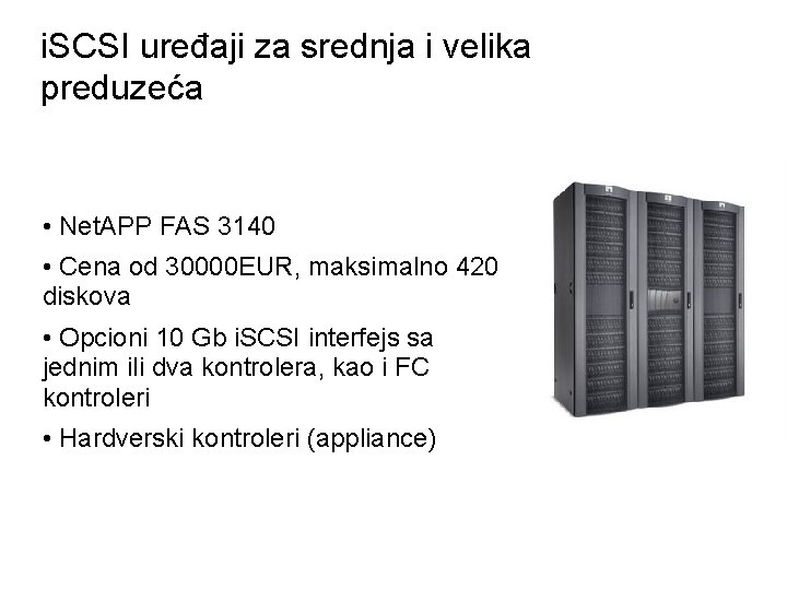 i. SCSI uređaji za srednja i velika preduzeća • Net. APP FAS 3140 •
