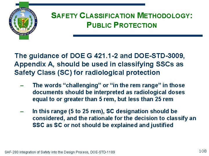 SAFETY CLASSIFICATION METHODOLOGY: PUBLIC PROTECTION The guidance of DOE G 421. 1 -2 and