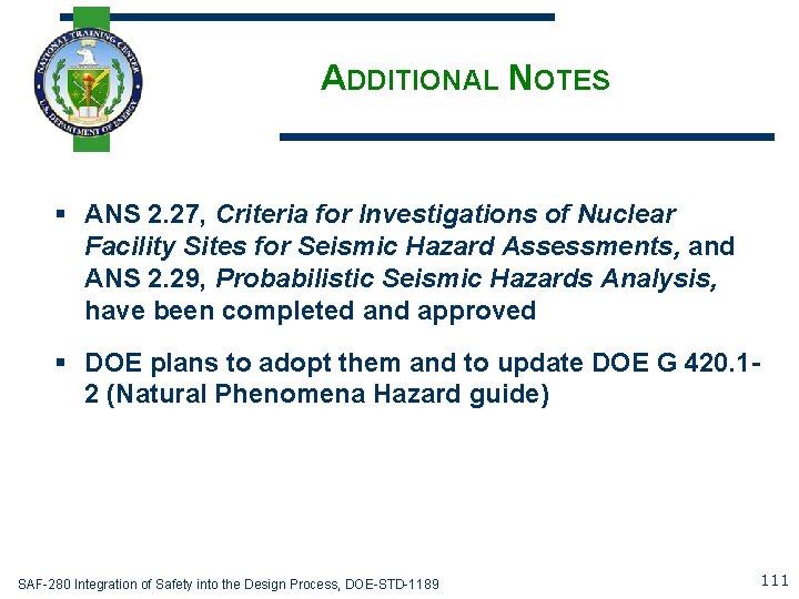 ADDITIONAL NOTES § ANS 2. 27, Criteria for Investigations of Nuclear Facility Sites for