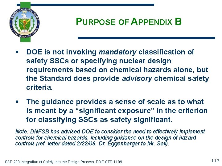 PURPOSE OF APPENDIX B § DOE is not invoking mandatory classification of safety SSCs