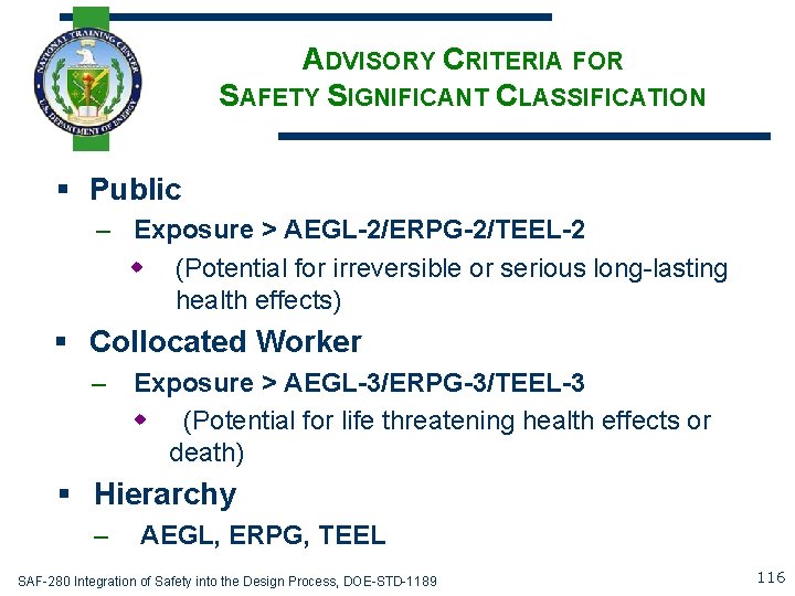 ADVISORY CRITERIA FOR SAFETY SIGNIFICANT CLASSIFICATION § Public – Exposure > AEGL-2/ERPG-2/TEEL-2 w (Potential