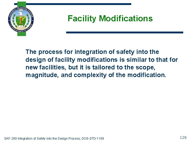 Facility Modifications The process for integration of safety into the design of facility modifications