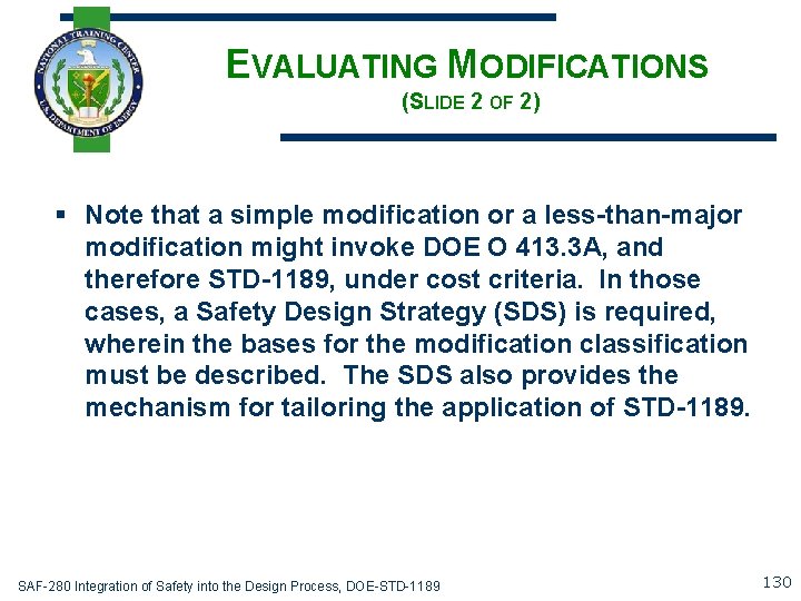 EVALUATING MODIFICATIONS (SLIDE 2 OF 2) § Note that a simple modification or a