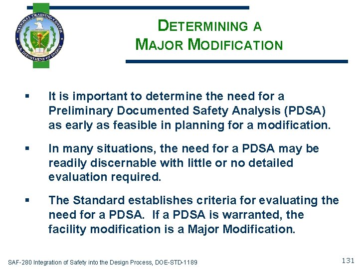 DETERMINING A MAJOR MODIFICATION § It is important to determine the need for a