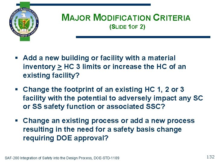 MAJOR MODIFICATION CRITERIA (SLIDE 1 OF 2) § Add a new building or facility