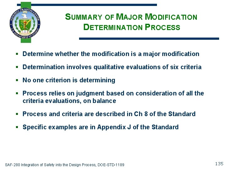 SUMMARY OF MAJOR MODIFICATION DETERMINATION PROCESS § Determine whether the modification is a major