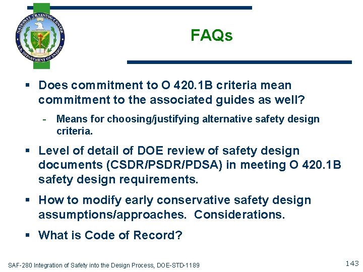 FAQs § Does commitment to O 420. 1 B criteria mean commitment to the