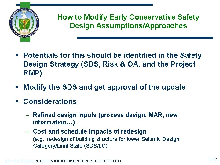 How to Modify Early Conservative Safety Design Assumptions/Approaches § Potentials for this should be