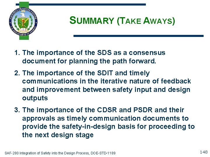 SUMMARY (TAKE AWAYS) 1. The importance of the SDS as a consensus document for