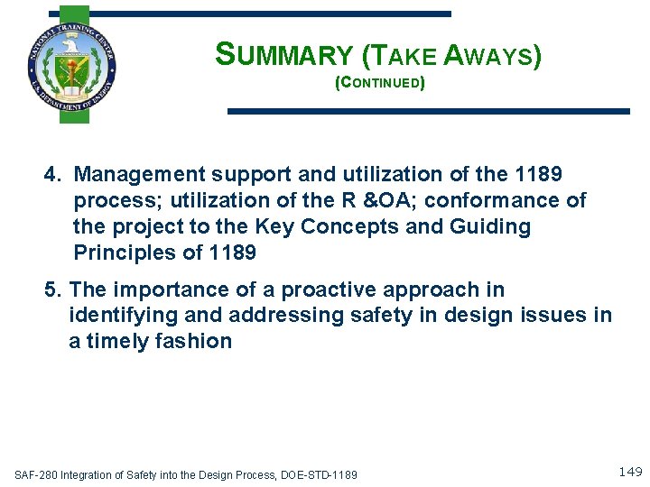 SUMMARY (TAKE AWAYS) (CONTINUED) 4. Management support and utilization of the 1189 process; utilization