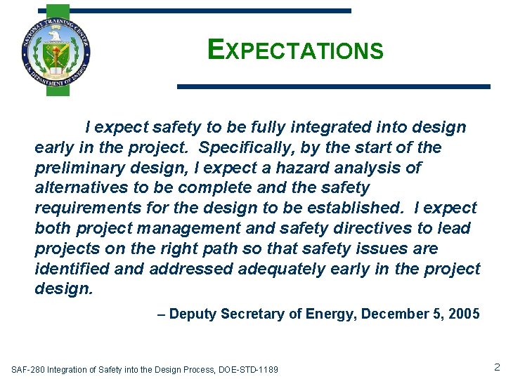 EXPECTATIONS I expect safety to be fully integrated into design early in the project.