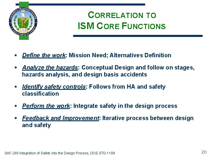 CORRELATION TO ISM CORE FUNCTIONS § Define the work: Mission Need; Alternatives Definition §