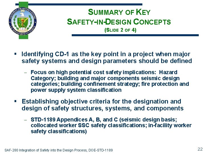SUMMARY OF KEY SAFETY-IN-DESIGN CONCEPTS (SLIDE 2 OF 4) § Identifying CD-1 as the