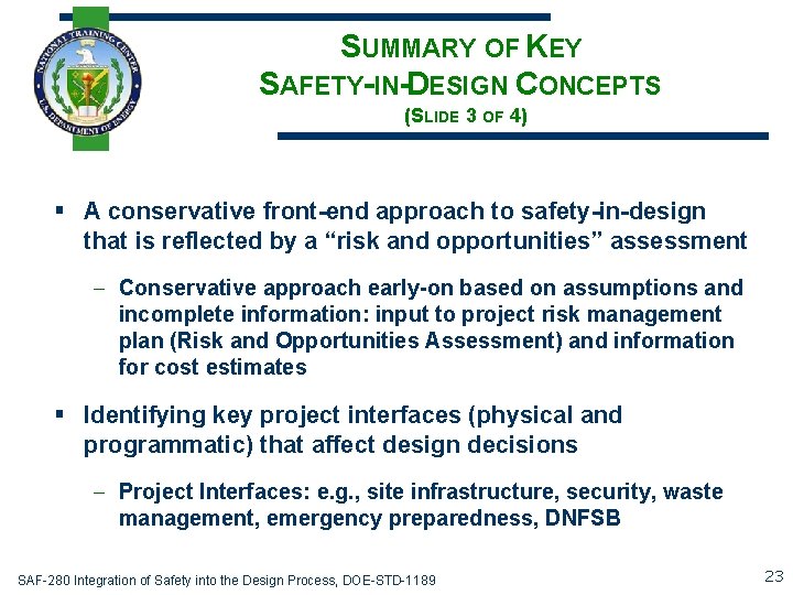 SUMMARY OF KEY SAFETY-IN-DESIGN CONCEPTS (SLIDE 3 OF 4) § A conservative front-end approach