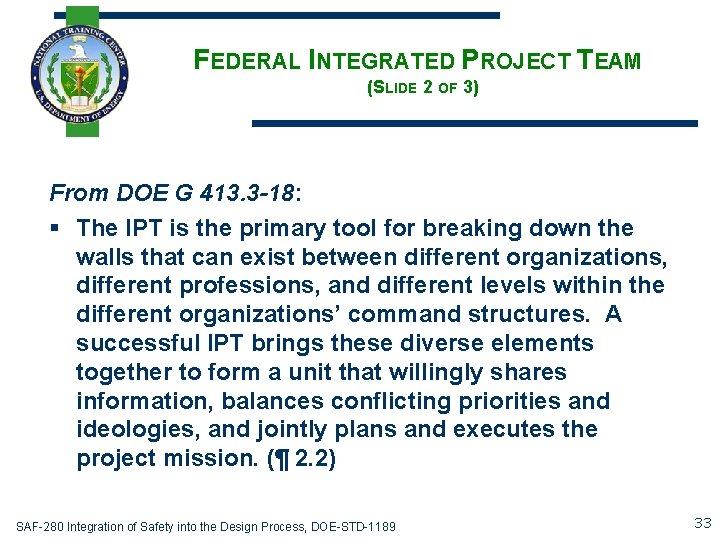 FEDERAL INTEGRATED PROJECT TEAM (SLIDE 2 OF 3) From DOE G 413. 3 -18: