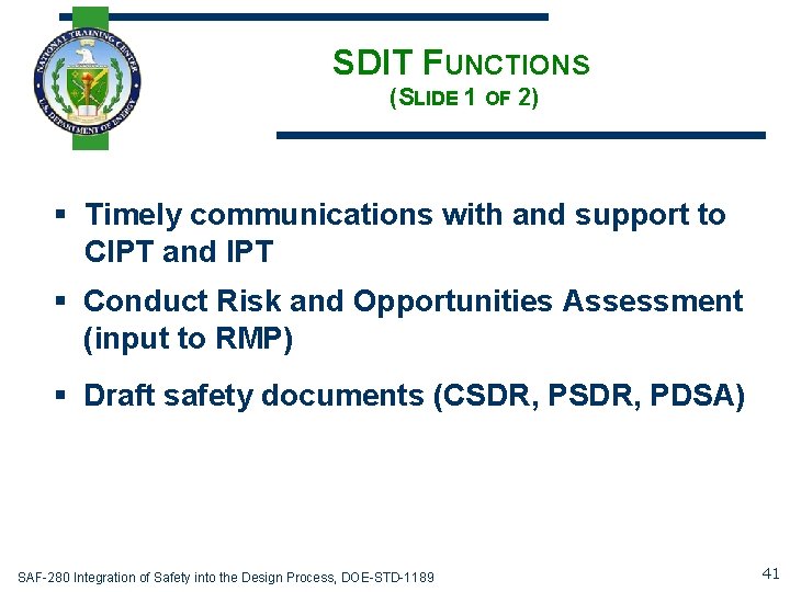 SDIT FUNCTIONS (SLIDE 1 OF 2) § Timely communications with and support to CIPT