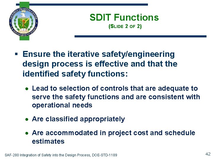 SDIT Functions (SLIDE 2 OF 2) § Ensure the iterative safety/engineering design process is