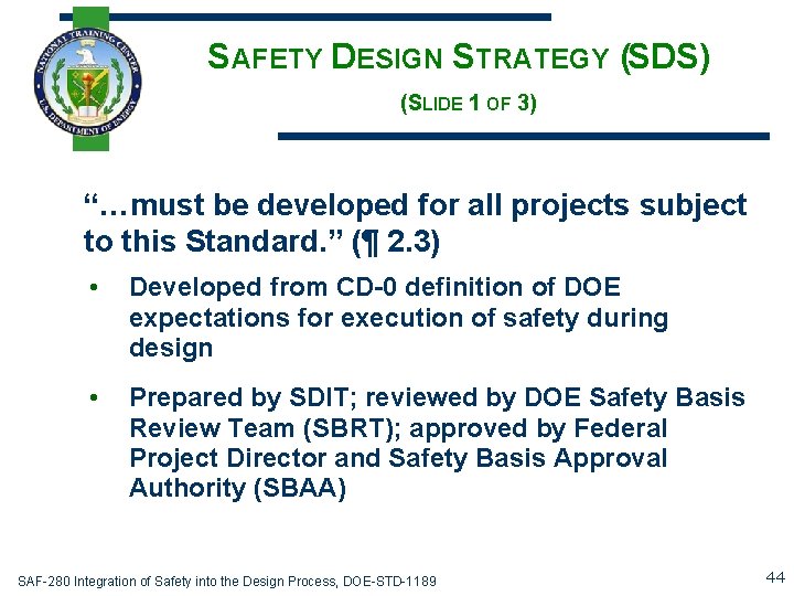 SAFETY DESIGN STRATEGY (SDS) (SLIDE 1 OF 3) “…must be developed for all projects