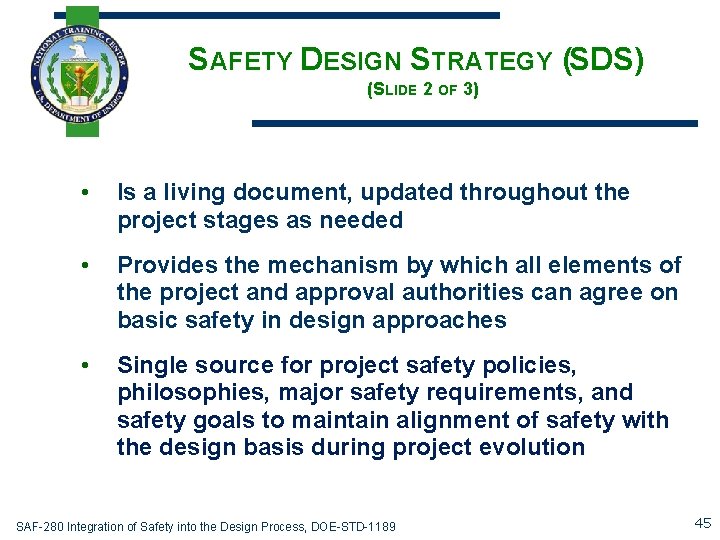 SAFETY DESIGN STRATEGY (SDS) (SLIDE 2 OF 3) • Is a living document, updated