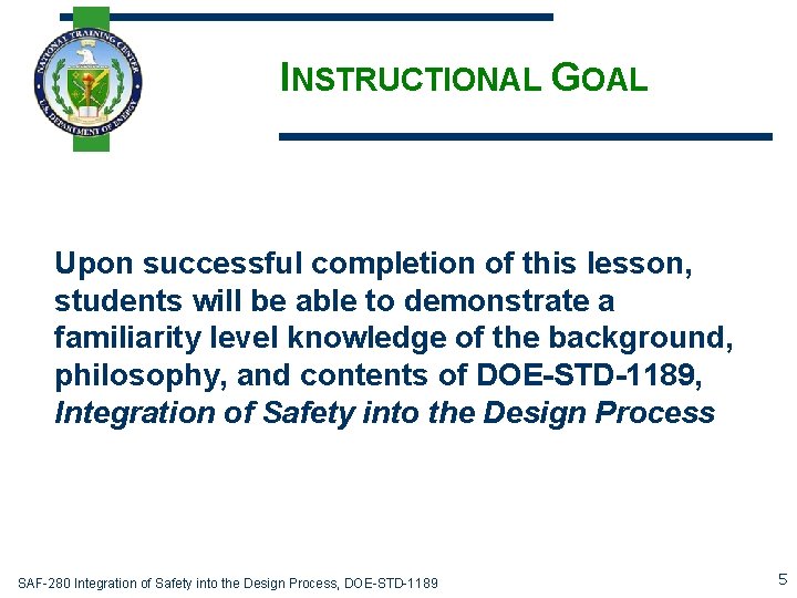 INSTRUCTIONAL GOAL Upon successful completion of this lesson, students will be able to demonstrate