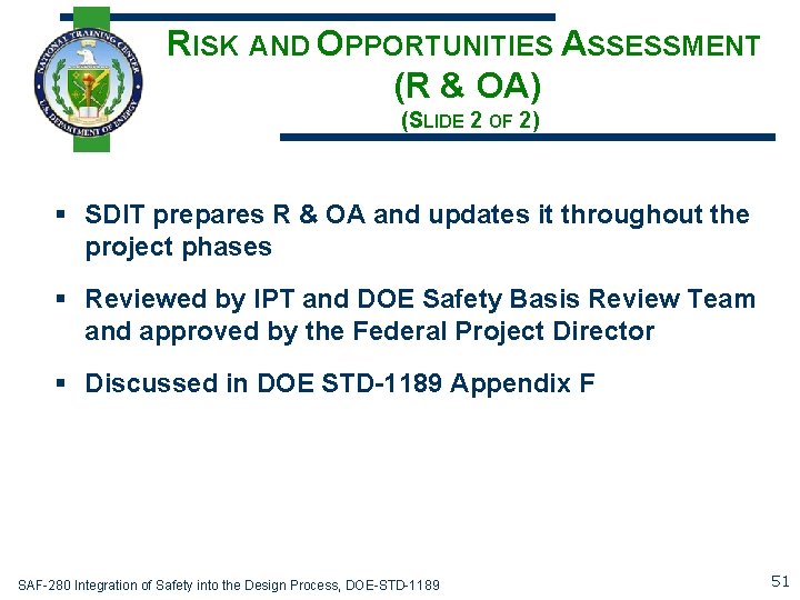 RISK AND OPPORTUNITIES ASSESSMENT (R & OA) (SLIDE 2 OF 2) § SDIT prepares