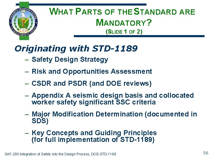 WHAT PARTS OF THE STANDARD ARE MANDATORY? (SLIDE 1 OF 2) Originating with STD-1189