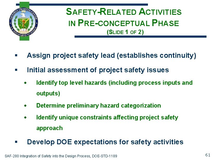 SAFETY-RELATED ACTIVITIES IN PRE-CONCEPTUAL PHASE (SLIDE 1 OF 2) § Assign project safety lead