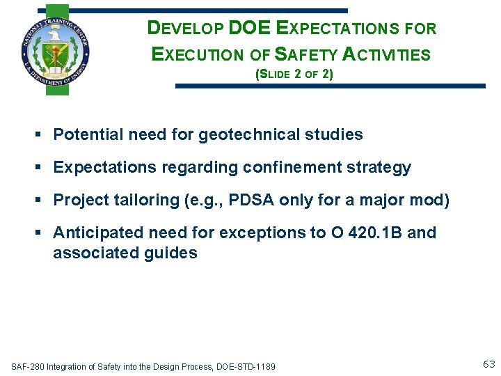 DEVELOP DOE EXPECTATIONS FOR EXECUTION OF SAFETY ACTIVITIES (SLIDE 2 OF 2) § Potential