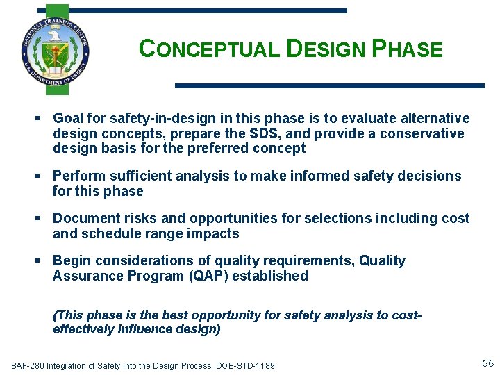 CONCEPTUAL DESIGN PHASE § Goal for safety-in-design in this phase is to evaluate alternative