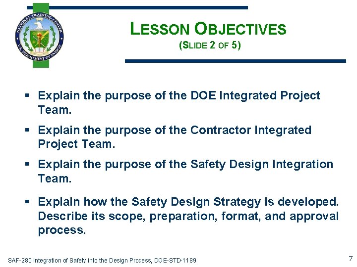 LESSON OBJECTIVES (SLIDE 2 OF 5) § Explain the purpose of the DOE Integrated