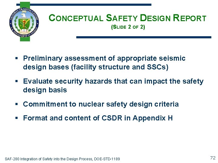 CONCEPTUAL SAFETY DESIGN REPORT (SLIDE 2 OF 2) § Preliminary assessment of appropriate seismic