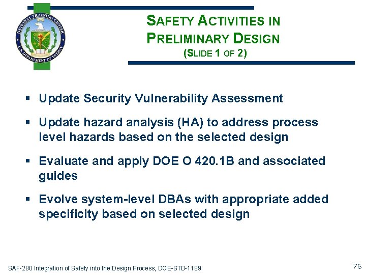 SAFETY ACTIVITIES IN PRELIMINARY DESIGN (SLIDE 1 OF 2) § Update Security Vulnerability Assessment