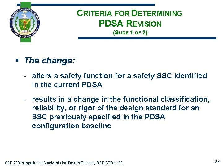 CRITERIA FOR DETERMINING PDSA REVISION (SLIDE 1 OF 2) § The change: - alters