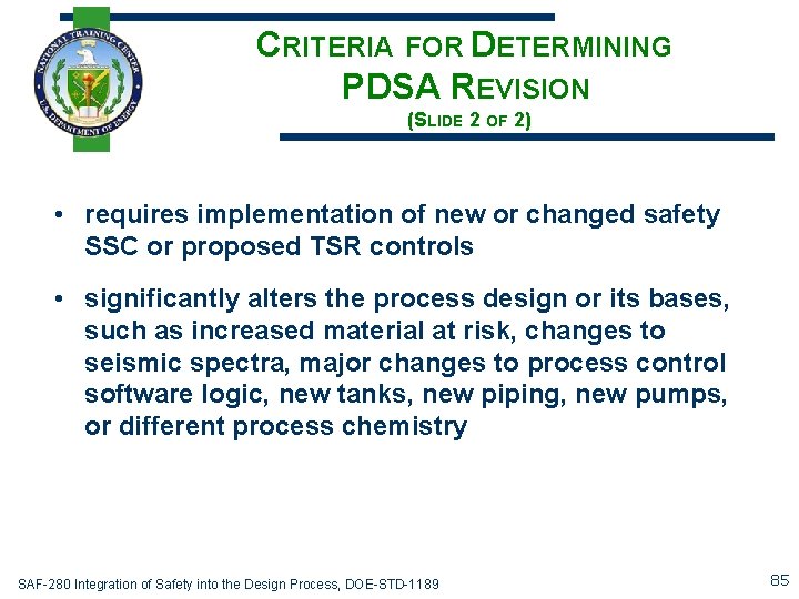 CRITERIA FOR DETERMINING PDSA REVISION (SLIDE 2 OF 2) • requires implementation of new