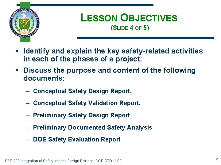 LESSON OBJECTIVES (SLIDE 4 OF 5) § Identify and explain the key safety-related activities