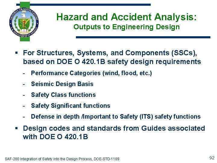 Hazard and Accident Analysis: Outputs to Engineering Design § For Structures, Systems, and Components