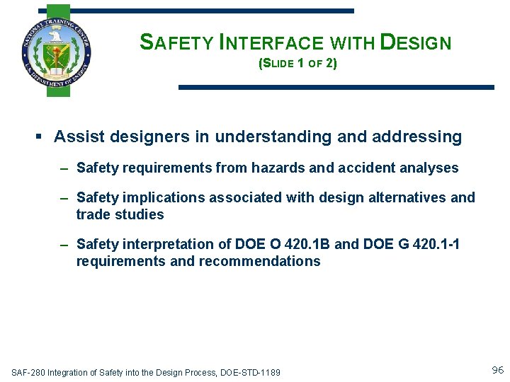 SAFETY INTERFACE WITH DESIGN (SLIDE 1 OF 2) § Assist designers in understanding and