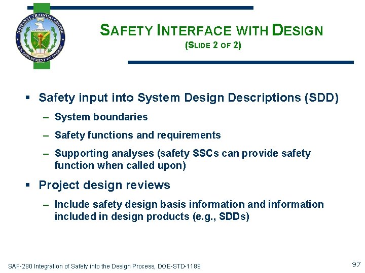 SAFETY INTERFACE WITH DESIGN (SLIDE 2 OF 2) § Safety input into System Design